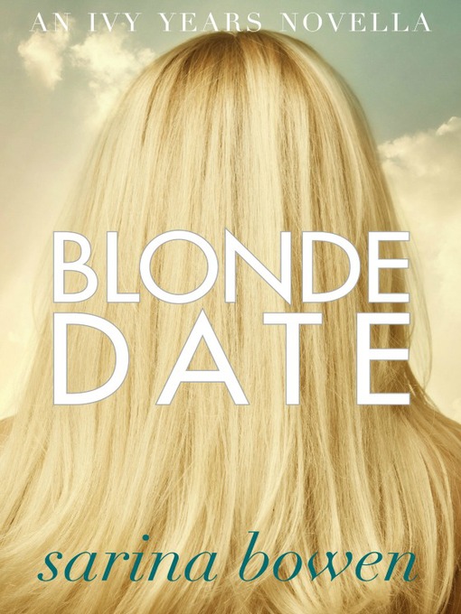 Title details for Blonde Date by Sarina Bowen - Available